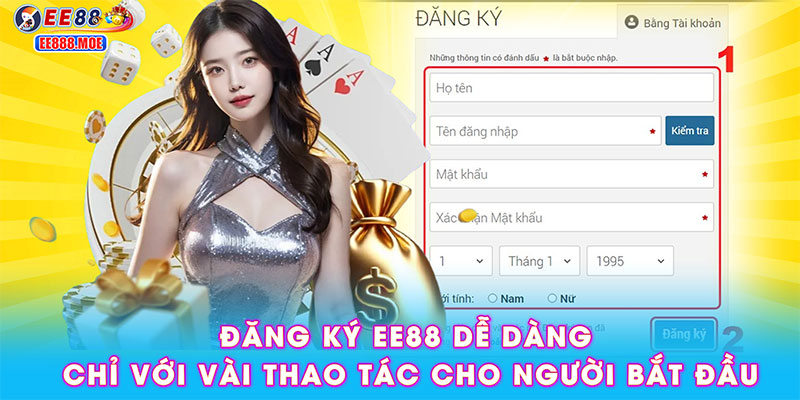 Đăng ký EE88 dễ dàng chỉ với vài thao tác cho người bắt đầu