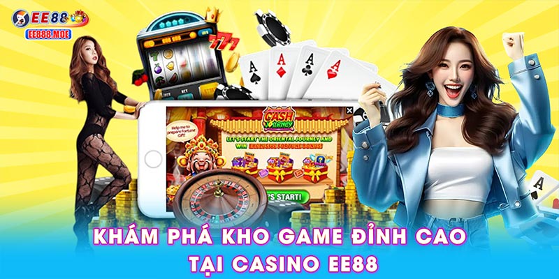 Khám phá kho game đỉnh cao tại casino EE88
