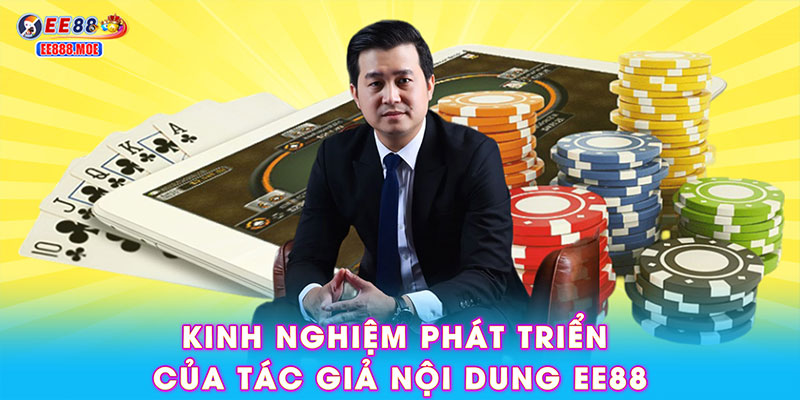 Kinh nghiệm phát triển của tác giả nội dung EE88