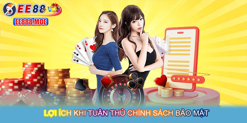 Lợi ích khi tuân thủ chính sách bảo mật EE88