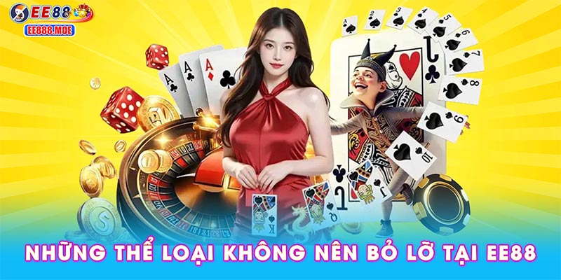 Những thể loại không nên bỏ lỡ tại EE88