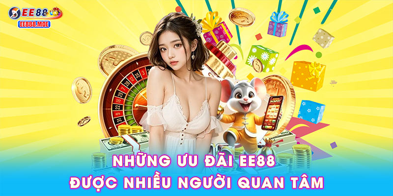 Những ưu đãi EE88 được nhiều người quan tâm
