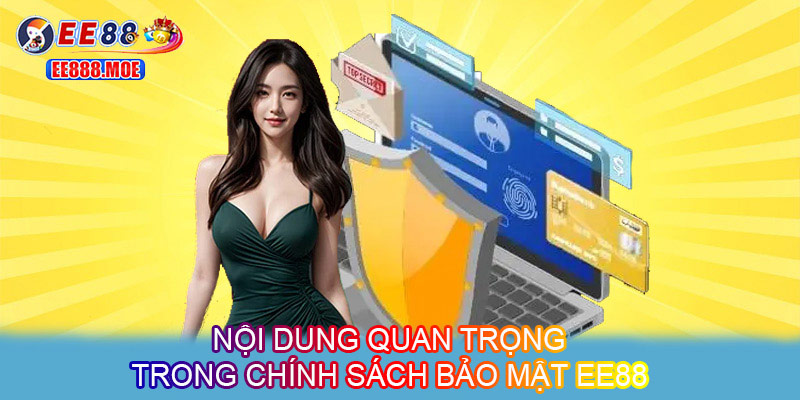Nội dung quan trọng trong chính sách bảo mật EE88