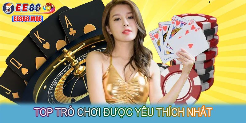 Top trò chơi được yêu thích nhất